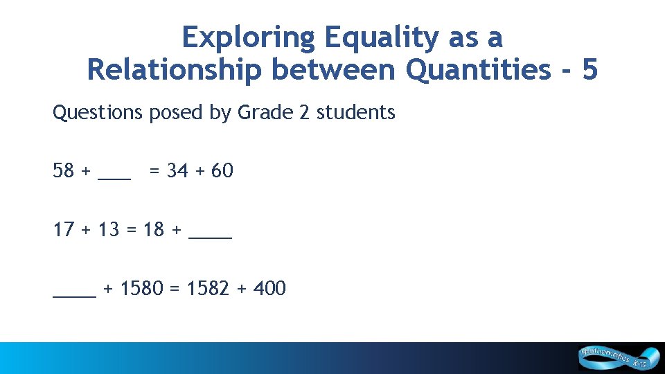 Exploring Equality as a Relationship between Quantities - 5 Questions posed by Grade 2