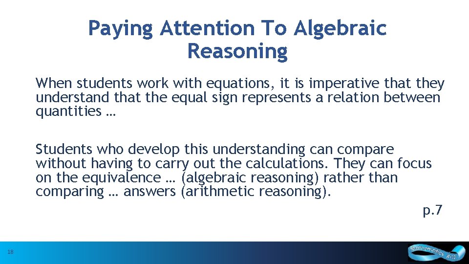 Paying Attention To Algebraic Reasoning When students work with equations, it is imperative that