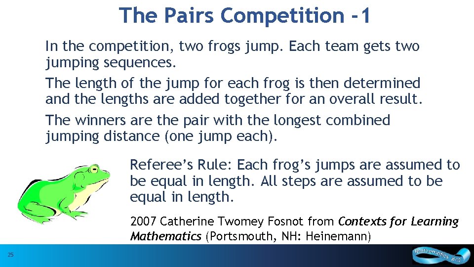 The Pairs Competition -1 In the competition, two frogs jump. Each team gets two