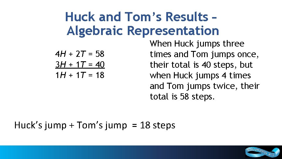 Huck and Tom’s Results – Algebraic Representation 4 H + 2 T = 58