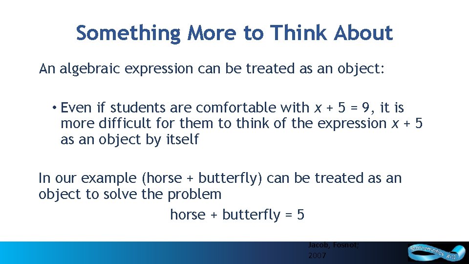 Something More to Think About An algebraic expression can be treated as an object:
