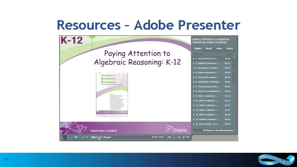 Resources – Adobe Presenter 49 49 Curriculum and Assessment Policy Branch, 2016 