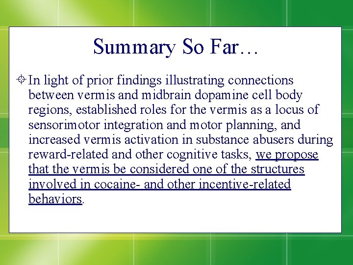 Summary So Far… In light of prior findings illustrating connections between vermis and midbrain