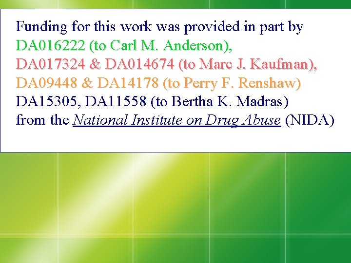 Funding for this work was provided in part by DA 016222 (to Carl M.