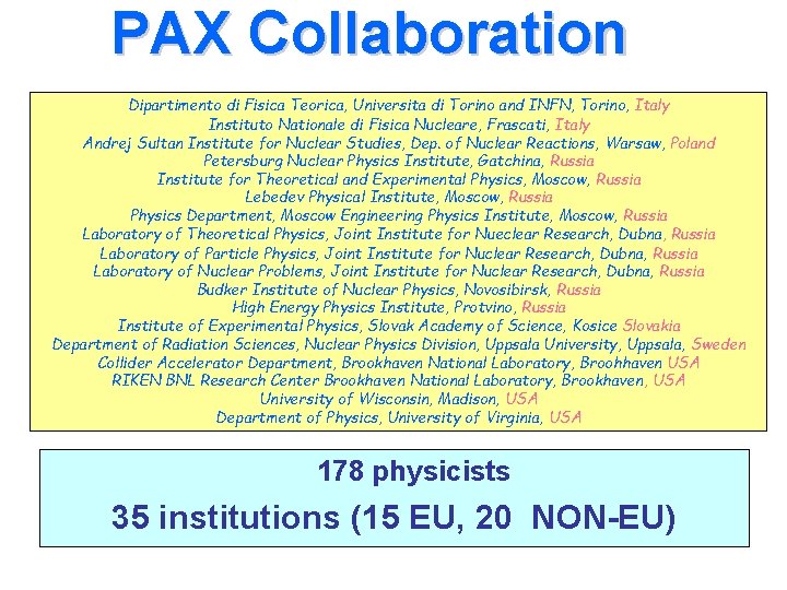 PAX Collaboration Dipartimento di Fisica Teorica, Universita di Torino and INFN, Torino, Italy Instituto