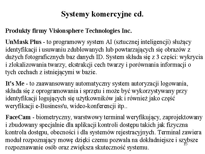 Systemy komercyjne cd. Produkty firmy Visionsphere Technologies Inc. Un. Mask Plus - to programowy