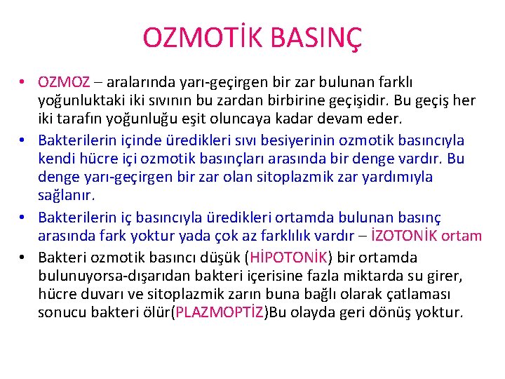 OZMOTİK BASINÇ • OZMOZ – aralarında yarı-geçirgen bir zar bulunan farklı yoğunluktaki iki sıvının