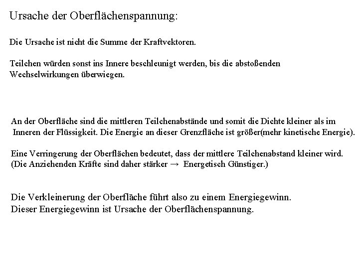 Ursache der Oberflächenspannung: Die Ursache ist nicht die Summe der Kraftvektoren. Teilchen würden sonst