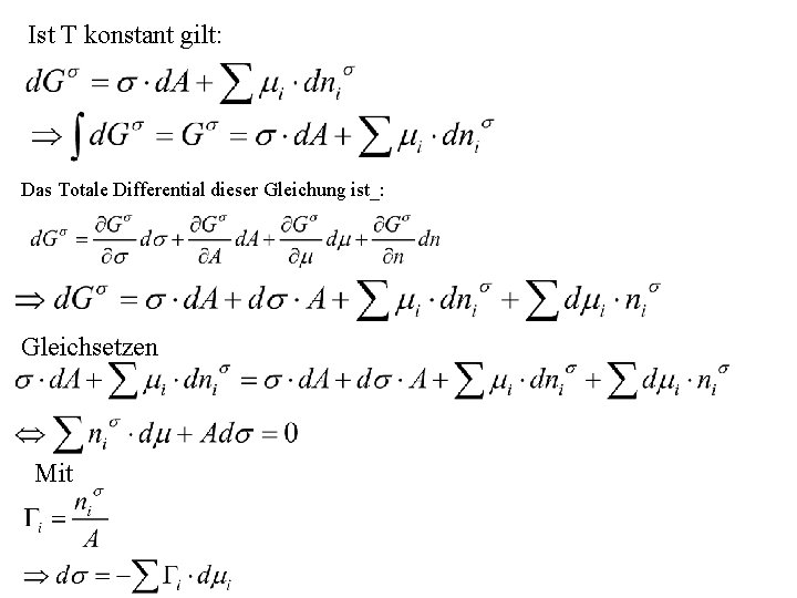 Ist T konstant gilt: Das Totale Differential dieser Gleichung ist_: Gleichsetzen Mit 