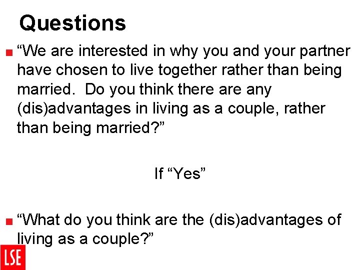 Questions < “We are interested in why you and your partner have chosen to