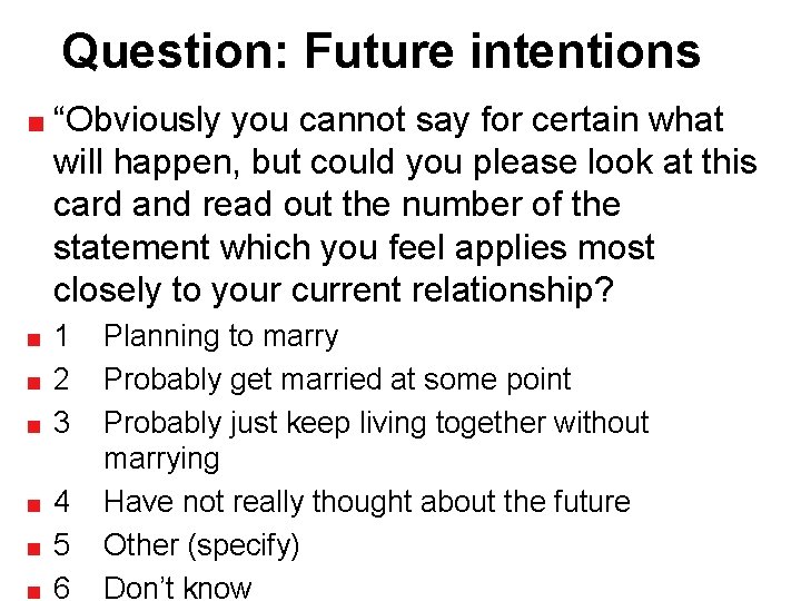 Question: Future intentions < “Obviously you cannot say for certain what will happen, but