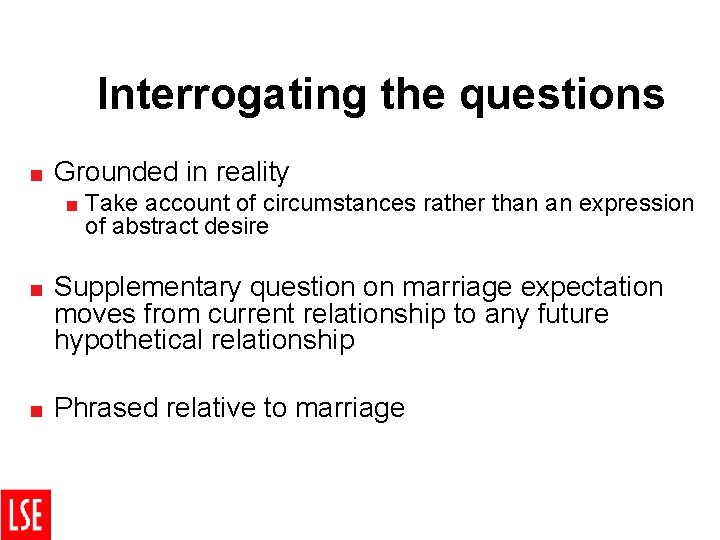 Interrogating the questions < Grounded in reality < Take account of circumstances rather than