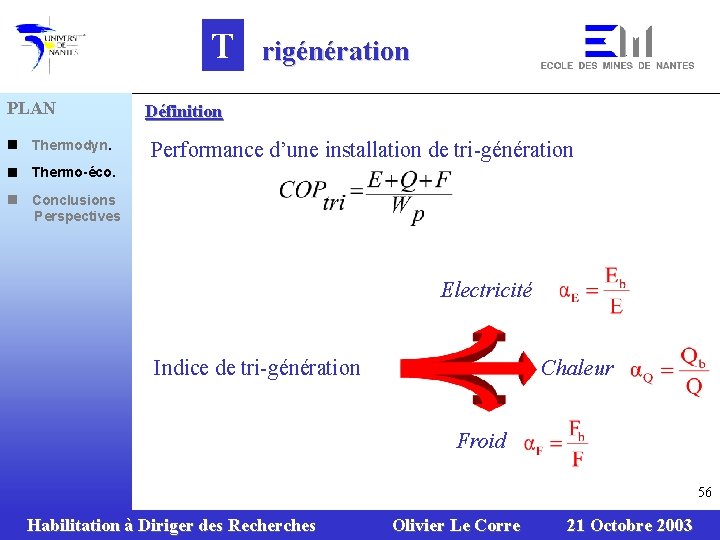 T PLAN n Thermodyn. n Thermo-éco. n Conclusions Perspectives rigénération Définition Performance d’une installation
