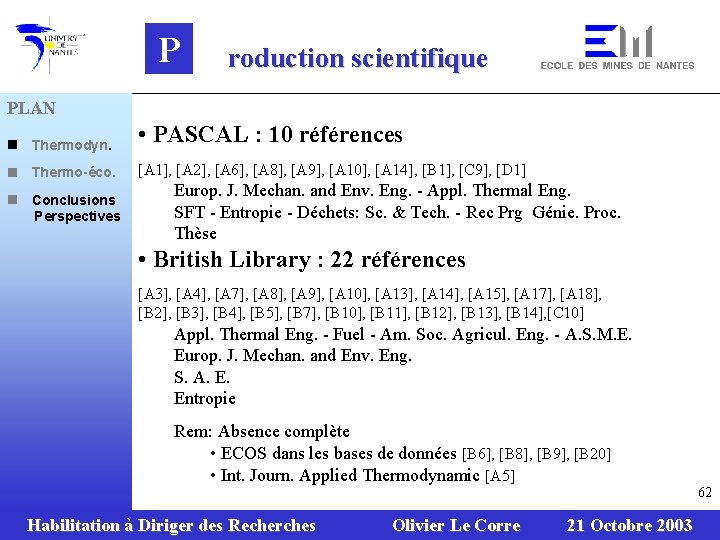 P roduction scientifique PLAN n Thermodyn. • PASCAL : 10 références n Thermo-éco. [A