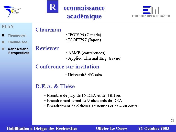 R PLAN n Thermodyn. n Thermo-éco. n Conclusions Perspectives Chairman Reviewer econnaissance académique •