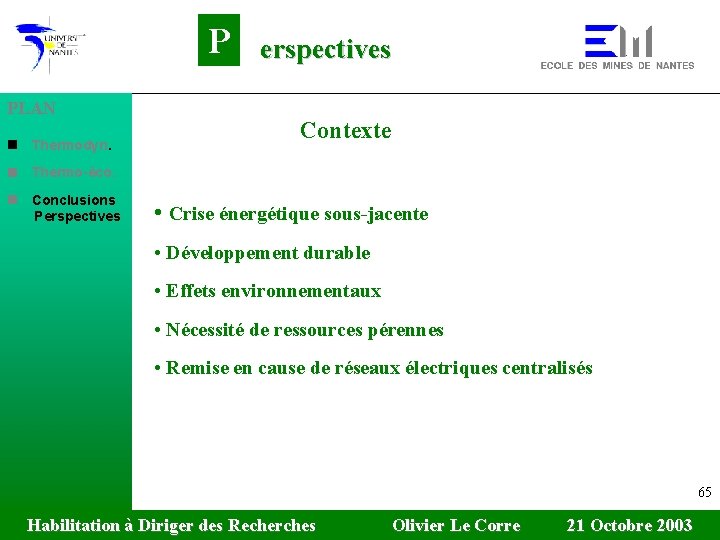 P PLAN n Thermodyn. n Thermo-éco. n Conclusions Perspectives Contexte • Crise énergétique sous-jacente