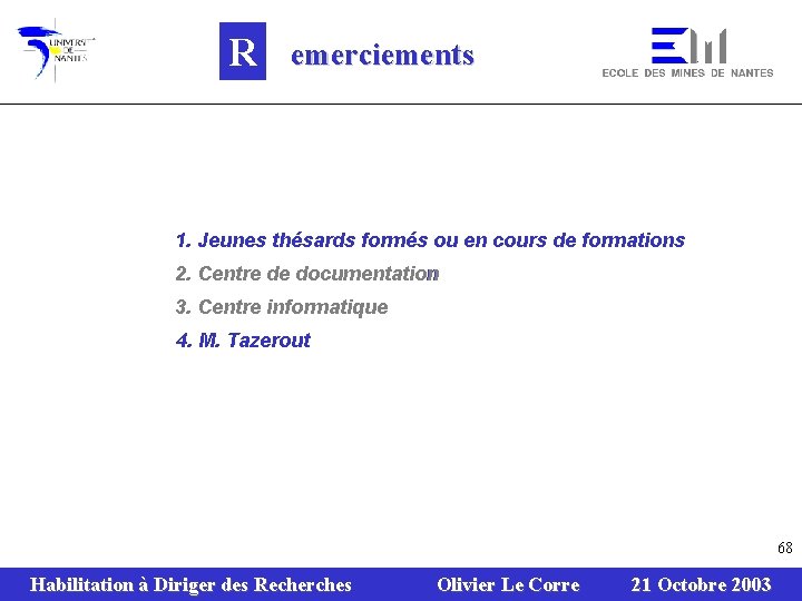 R emerciements 1. Jeunes thésards formés ou en cours de formations formation 2. Centre