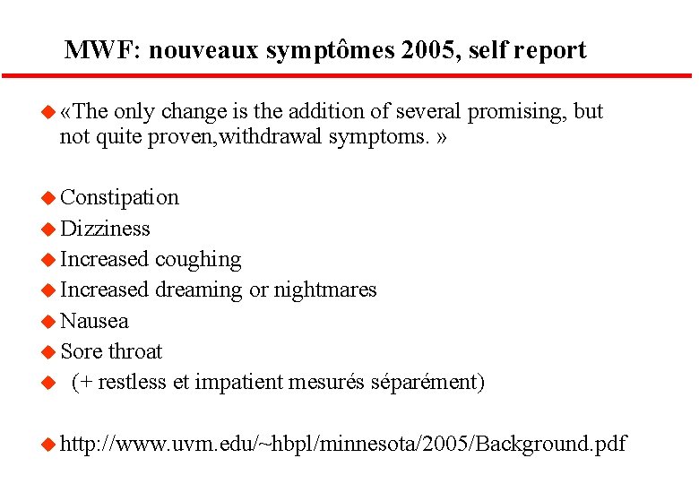 MWF: nouveaux symptômes 2005, self report u «The only change is the addition of