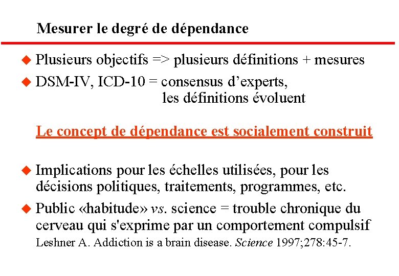 Mesurer le degré de dépendance u Plusieurs objectifs => plusieurs définitions + mesures u