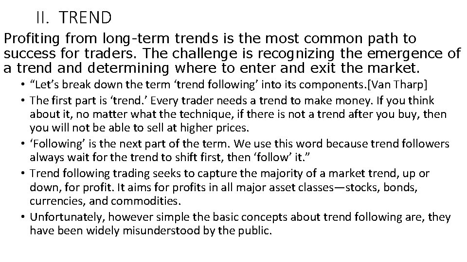 II. TREND Profiting from long-term trends is the most common path to success for