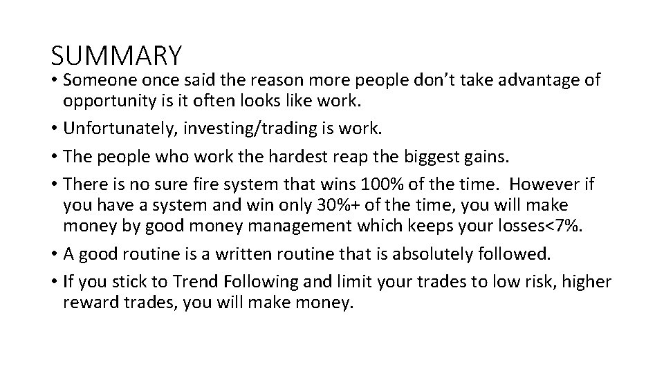 SUMMARY • Someone once said the reason more people don’t take advantage of opportunity