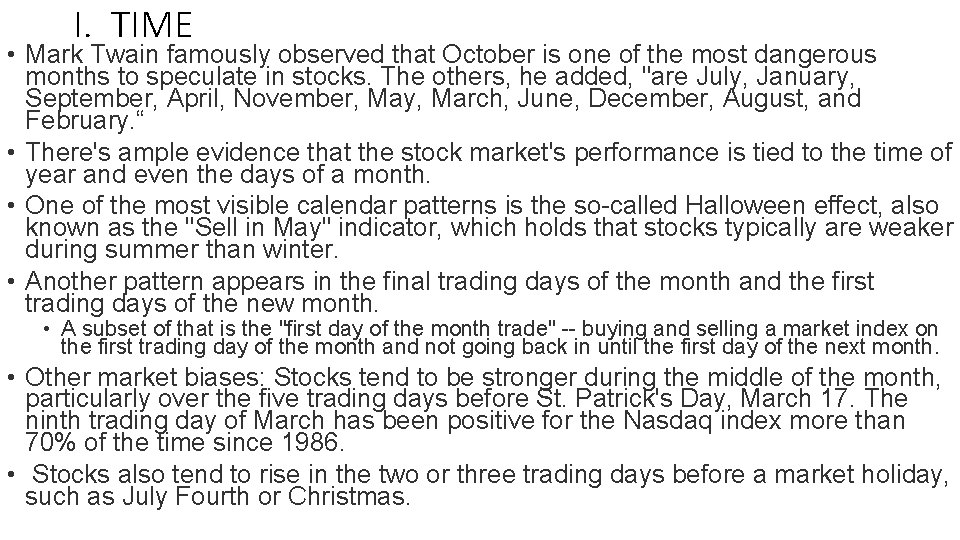 I. TIME • Mark Twain famously observed that October is one of the most