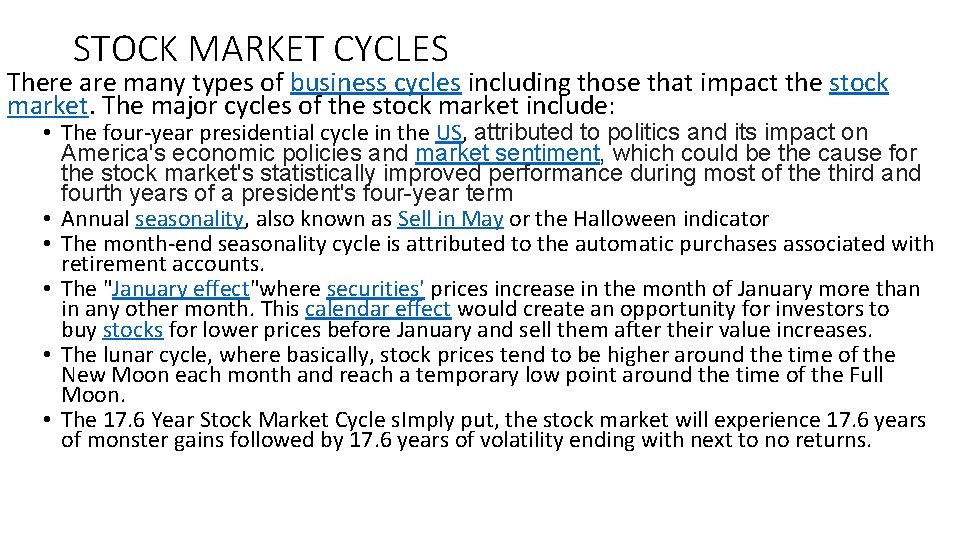 STOCK MARKET CYCLES There are many types of business cycles including those that impact