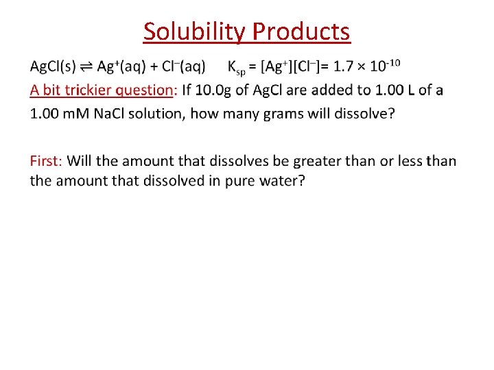 Solubility Products • 