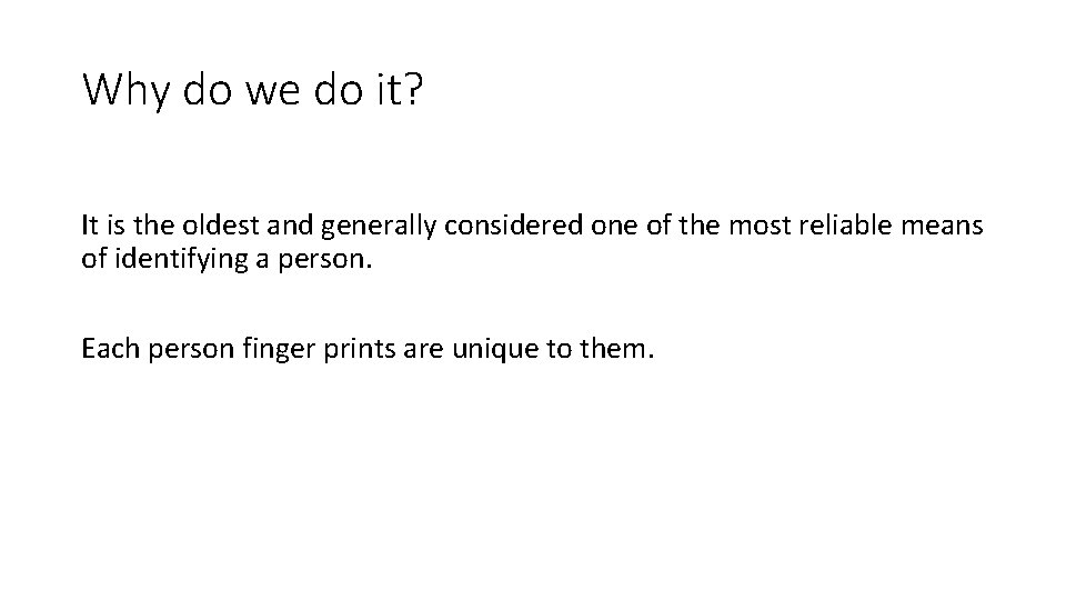 Why do we do it? It is the oldest and generally considered one of