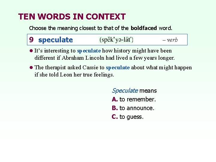 TEN WORDS IN CONTEXT Choose the meaning closest to that of the boldfaced word.