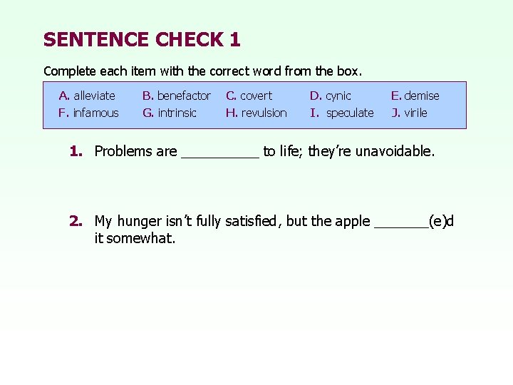 SENTENCE CHECK 1 Complete each item with the correct word from the box. A.