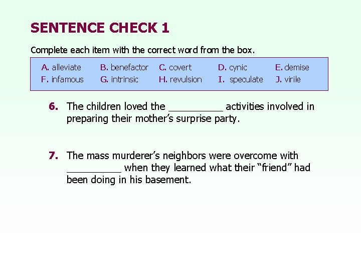 SENTENCE CHECK 1 Complete each item with the correct word from the box. A.