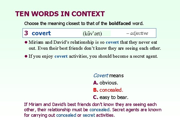 TEN WORDS IN CONTEXT Choose the meaning closest to that of the boldfaced word.