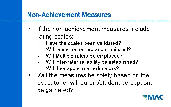 Non-Achievement Measures • If the non-achievement measures include rating scales: ‒ ‒ ‒ •