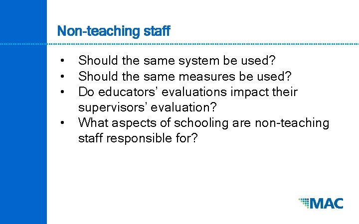 Non-teaching staff • • Should the same system be used? Should the same measures