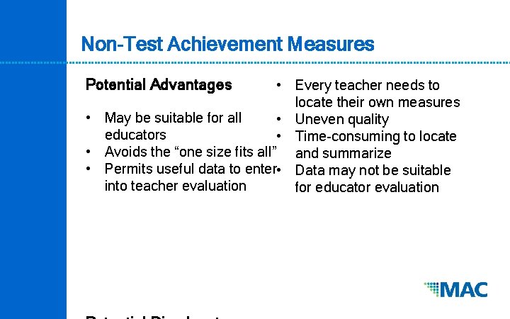 Non-Test Achievement Measures Potential Advantages • Every teacher needs to locate their own measures