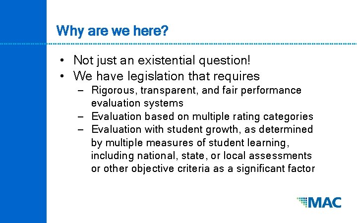 Why are we here? • Not just an existential question! • We have legislation