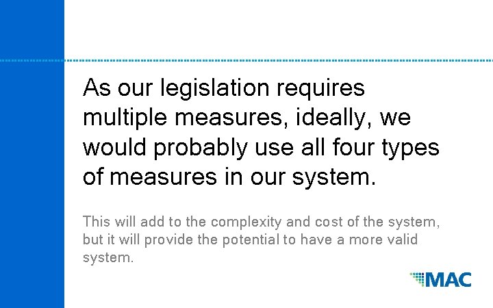 As our legislation requires multiple measures, ideally, we would probably use all four types