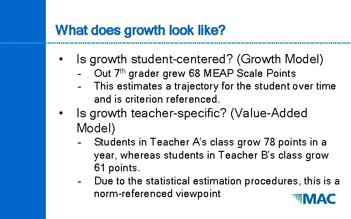 What does growth look like? • Is growth student-centered? (Growth Model) ‒ ‒ •