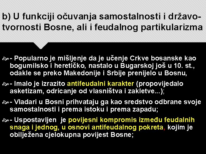 b) U funkciji očuvanja samostalnosti i državotvornosti Bosne, ali i feudalnog partikularizma - Popularno