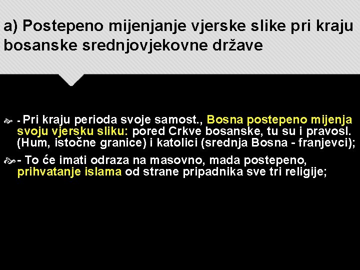a) Postepeno mijenjanje vjerske slike pri kraju bosanske srednjovjekovne države - Pri kraju perioda