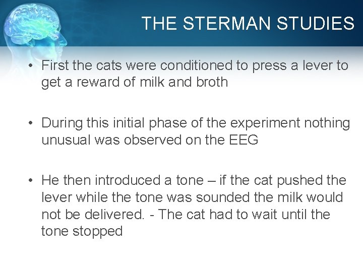 THE STERMAN STUDIES • First the cats were conditioned to press a lever to