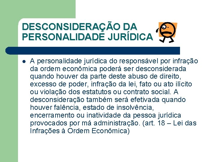 DESCONSIDERAÇÃO DA PERSONALIDADE JURÍDICA l A personalidade jurídica do responsável por infração da ordem