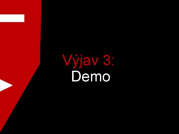 Výjav 3: Demo 