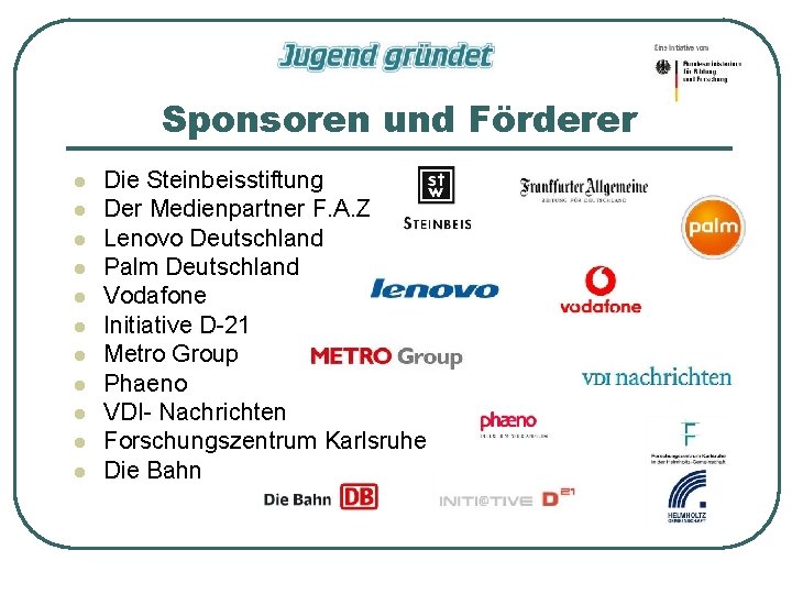 Sponsoren und Förderer l l l Die Steinbeisstiftung Der Medienpartner F. A. Z Lenovo