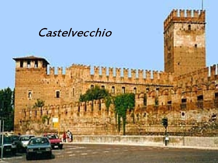 Castelvecchio Museo Civico D’Arte (Castelvecchio Museum) 