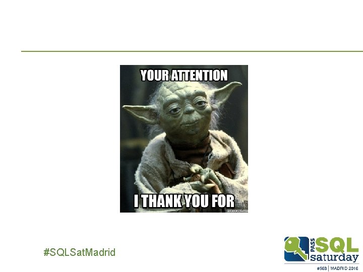 ##SQLSat. Madrid 