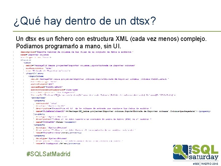 ¿Qué hay dentro de un dtsx? Un dtsx es un fichero con estructura XML