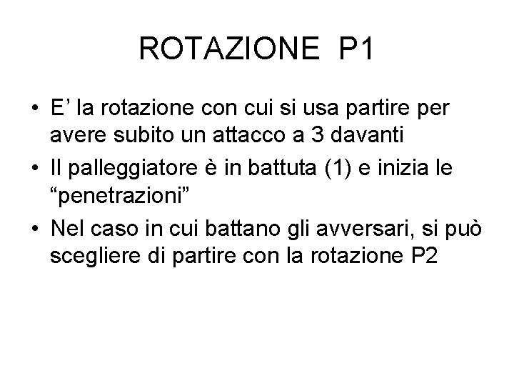 ROTAZIONE P 1 • E’ la rotazione con cui si usa partire per avere ROTAZIONE P 1 • E’ la rotazione con cui si usa partire per avere