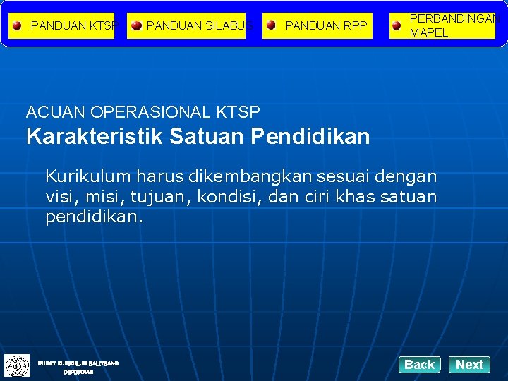 PANDUAN KTSP PANDUAN SILABUS PANDUAN RPP PERBANDINGAN MAPEL ACUAN OPERASIONAL KTSP Karakteristik Satuan Pendidikan PANDUAN KTSP PANDUAN SILABUS PANDUAN RPP PERBANDINGAN MAPEL ACUAN OPERASIONAL KTSP Karakteristik Satuan Pendidikan